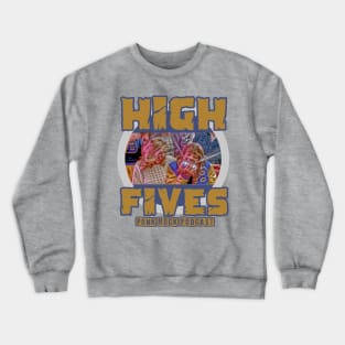 High Fives Punk Rock Podcast Crewneck Sweatshirt